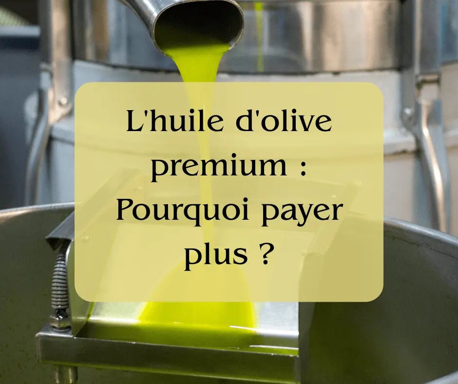 L'huile d'olive premium : Pourquoi payer plus ? - Casa Olea